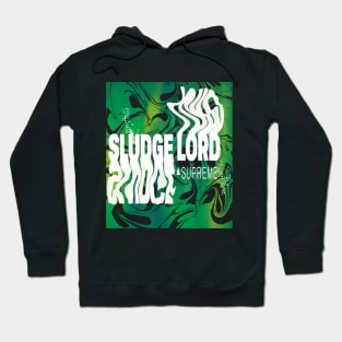 Sludge Lord Supreme Hoodie